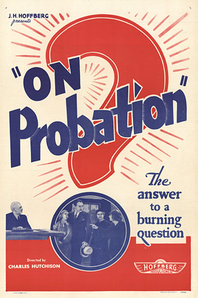 Vintage 1935 movie theater poster for “ON PROBATION,” featuring a bold red heart-like graphic with “The answer to a burning question” and the film credits, directed by Charles Hutchison, starring Monte Blue and Lucile Browne.