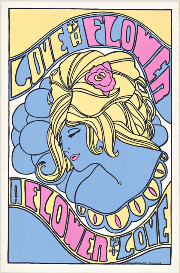 1967 John H. Meyers and C. H. Johansen III Love is a Flower; A Flower is Love, psychedelic black light poster featuring a blue female profile with flowing hair, a central pink rose, ornamental Art Nouveau lettering, Pandora Productions, with bright layered pink, yellow, and blue graphic design.
