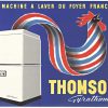 Vibrant mid-century lithograph featuring a white Thomson Gyrathomic washing machine against a bold royal blue background with a playful French rooster in bright red emerging dynamically from the machine's top. Red, white, and blue ribbons swirl upward from the rooster in patriotic curves. Yellow typography announces "THOMSON Gyrathomic" at bottom. Horizontal format with French text "Machine à Laver du Foyer Franc" at top. Optimistic 1950s modern appliance advertising art with "Jetsons"-era aesthetic.