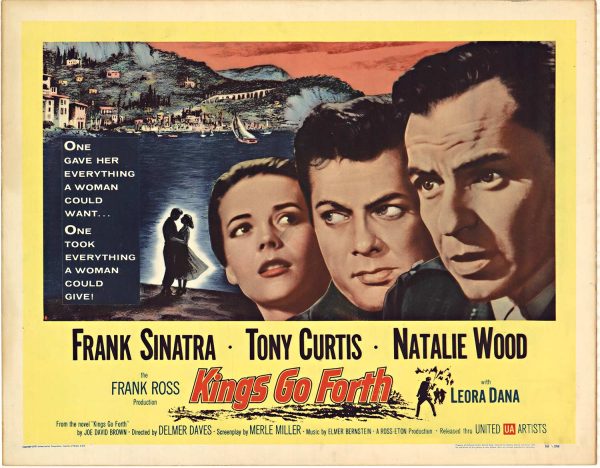 Half sheet vintage theater poster for “KINGS GO FORTH” showing three featured stars—Frank Sinatra, Tony Curtis, and Natalie Wood—along the bottom with the title text “KINGS GO FORTH” above them and director/writer credits on the left and right.