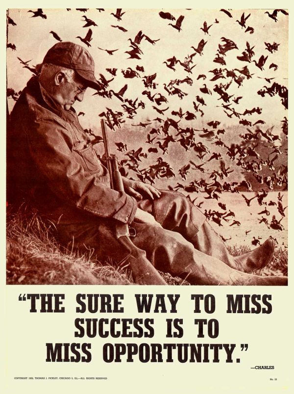 The Sure Way to Miss Success is to Miss Opportunity original 1952 hunting motivational poster sepia linen-backed ready to frame